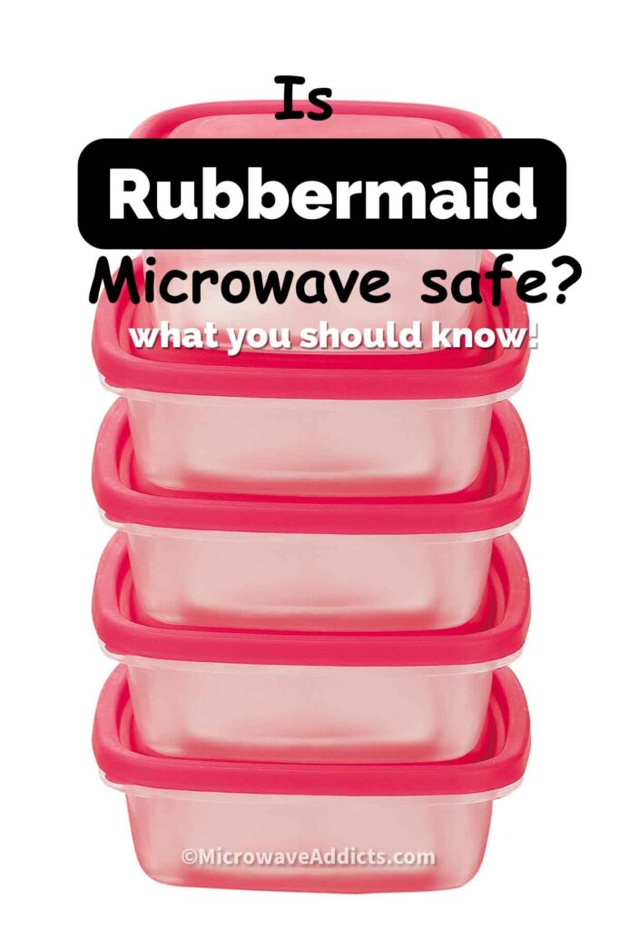 Is Rubbermaid Microwave Safe? » Microwave Addicts
